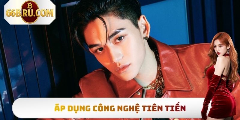 Áp dụng công nghệ tiên tiến