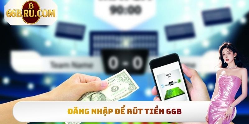 Rút Tiền 66b - Hướng Dẫn Cách Thao Tác Nhận Thưởng Siêu Tốc 3 Đăng nhập để rút tiền 66b