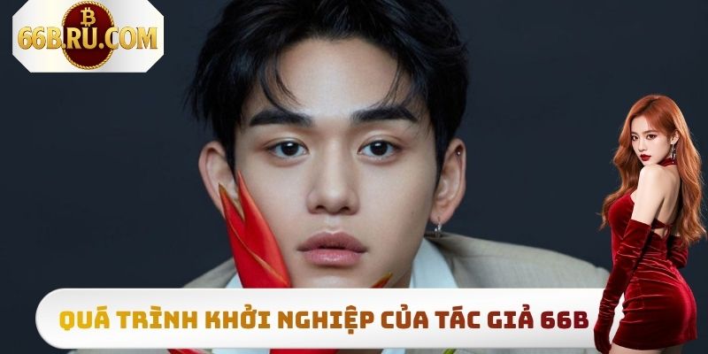 Quá trình khởi nghiệp của tác giả 66b